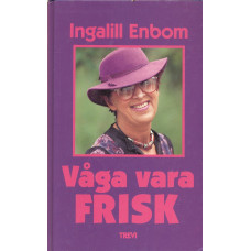 Våga vara frisk