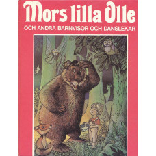 Mors lilla olle och 
andra barnvisor och danslekar