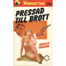 Manhattan 254
Pressad till brott