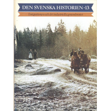 Den svenska historien 13
Emigrationen och det industriella genombrottet