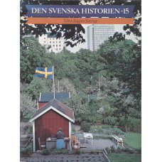 Den svenska historien 15
Våra dagars Sverige