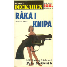 Kometdeckaren 204
Råka i knipa