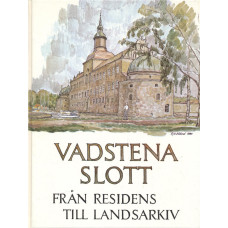 Vadstena slott
Från residens till landsarkiv