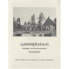 Gammplatsen
Hembygds och fornminnesområdet i Lycksele