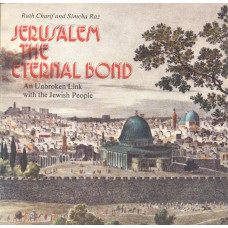 Jerusalem the Eternal bond
An unbroken link with the Jewish people