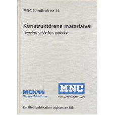 Konstruktörens materialval
grunder, underlag, metoder