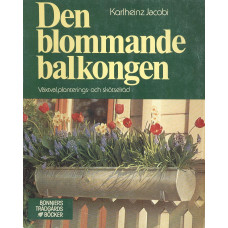 Den blommande balkongen
Växtval, planterings- och skötselråd
Balkonglådor, självvattnande planeringskärl,
blommande väggar, jordblandningar,
plantering, vattning, gödsling,
sjukdomar och skadedjur, övervintring