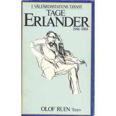 Tage Erlander.1946-1969
I välfärdsstatens tjänst