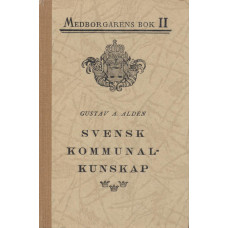 Svensk kommunalkunskap
Medborgarens bok II