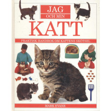 Jag och min katt
Praktisk handbok om
kattens skötsel