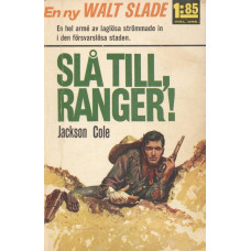 Walt Slade 106
Slå till, Ranger!