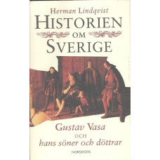 Historien om Sverige
Historien om Gustav Vasa och hans söner och döttrar