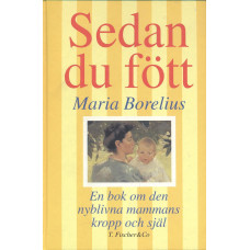 Sedan du fött
En bok om den nyblivna mammans
kropp och själ