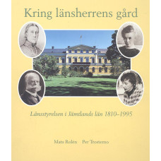 Kring länsherrens gård
Länsstyrelsen i Jämtlands län
1810-1995