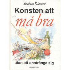 Konsten att må bra utan att
anstränga sig