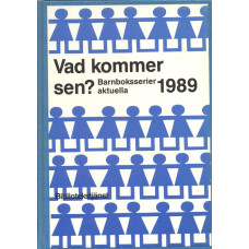 Vad kommer sen?
Barnboksserier aktuella 1989