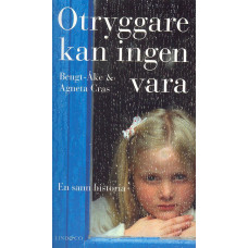 Otryggare kan ingen vara