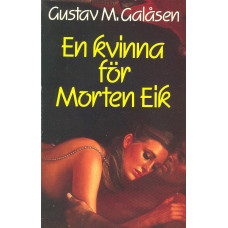 Galåsenserien 3
En kvinna för Morten Eik