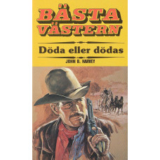 Bästa västern 108
Döda eller dödas