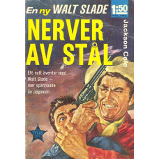 Walt Slade 25
Nerver av stål