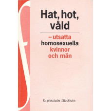 Hat, hot och våld
-utsatta homosexuella
kvinnor och män