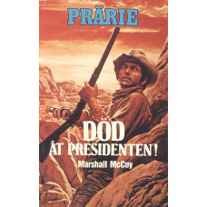 Prärie 186
Död åt presidenten!