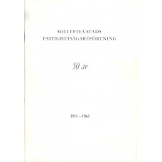 Sollefteå stads fastighetsägarförteckning
50 år 1911-1961