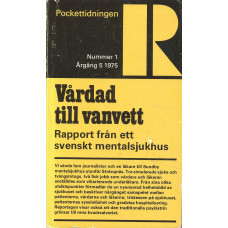 Pockettidningen R
Vårdad till vanvett