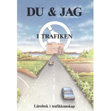 Du & Jag i trafiken
Lärobok i trafikkunskap