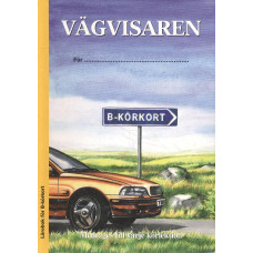 Vägvisaren 
Lärobok för B-körkort