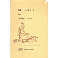 Skomakare och människor.
En samling skomakarhistorier.