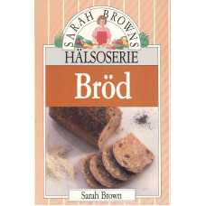 Sarah Browns hälsoserie
Bröd