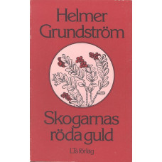 Skogarnas röda guld