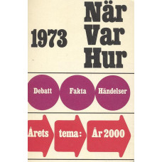 När var hur
1973