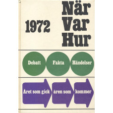 När var hur
1972