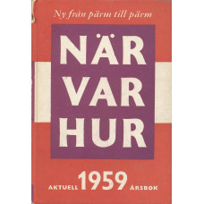 När var hur
1959