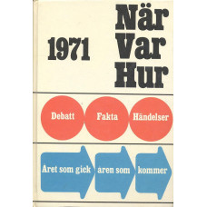 När var hur
1971