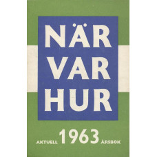 När var hur
1963