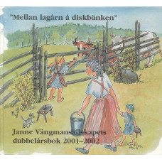 Janne Vängmansällskapets dubbelårsbok
2001-2002