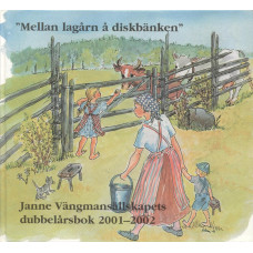 Janne Vängmansällskapets dubbelårsbok
2001-2002