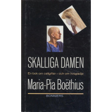 Skalliga damen
En bok om cellgifter och om livsglädje