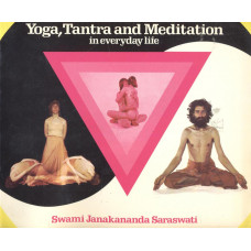 Yoga, Tantra and meditation
in everyday life