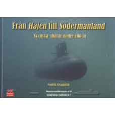 Från Hajen till Södermanland
Svenska ubåtar under 100 år