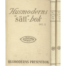 Husmoderns 'sätt'- bok
Husmoderns presentbok
Del 1 o. 2