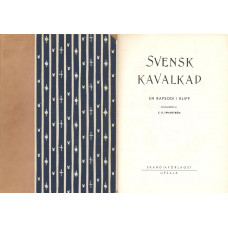 Svensk kavalkad
En rapsodi i klipp
1850-1958