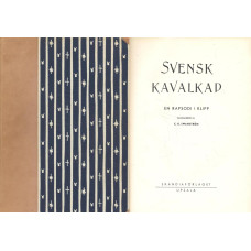 Svensk kavalkad
En rapsodi i klipp
1850-1958