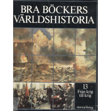 Bra Böckers världshistoria 13
Från krig till krig