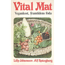 Vital mat<br />Vegankost, framtidens föda