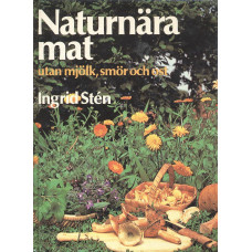 Naturnära mat
utan mjölk, smör och ost