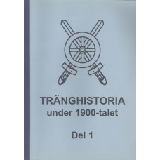 Tränghistoria
under 1900-talet
Del. 1-3